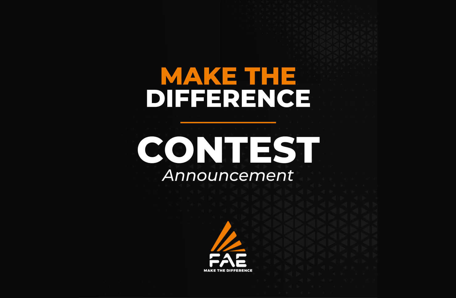 FAE CUSTOMERS ‘MAKE THE DIFFERENCE’ CONTEST